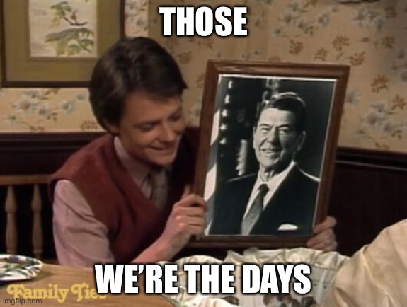 THOSE WE’RE THE DAYS | made w/ Imgflip meme maker