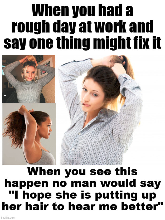 ...... | image tagged in hair,having a bad day | made w/ Imgflip meme maker
