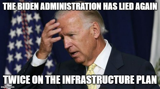 He already has 4 Pinocchio's | THE BIDEN ADMINISTRATION HAS LIED AGAIN; TWICE ON THE INFRASTRUCTURE PLAN | image tagged in joe biden worries,liar | made w/ Imgflip meme maker