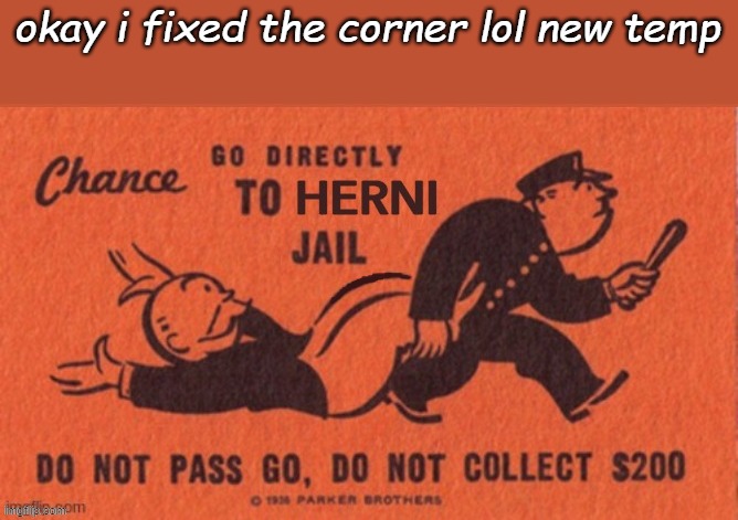 go to herni jail chance card | okay i fixed the corner lol new temp | image tagged in go to herni jail chance card | made w/ Imgflip meme maker