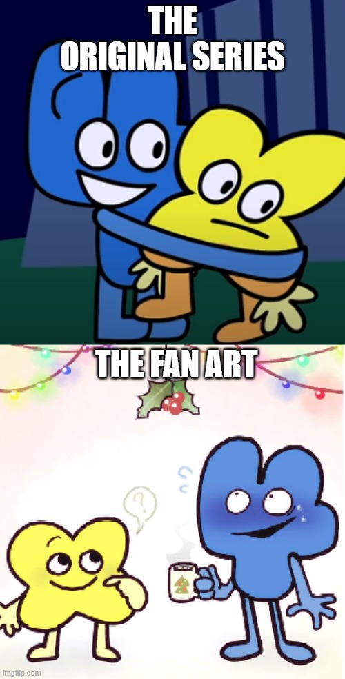 .-. | THE ORIGINAL SERIES; THE FAN ART | image tagged in bfb,memes | made w/ Imgflip meme maker