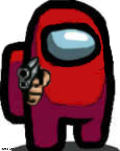 red among us guy with a gun | image tagged in red among us guy with a gun | made w/ Imgflip meme maker