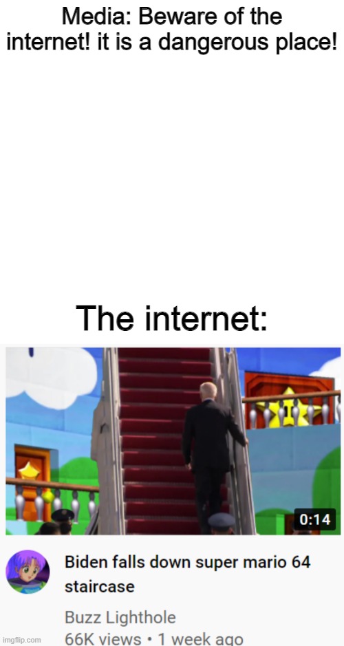 lol | Media: Beware of the internet! it is a dangerous place! The internet: | image tagged in memes,blank transparent square | made w/ Imgflip meme maker