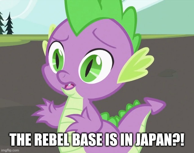 THE REBEL BASE IS IN JAPAN?! | made w/ Imgflip meme maker