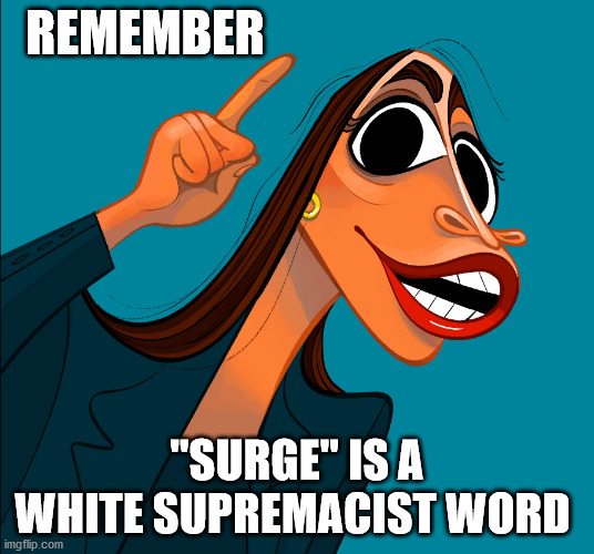 REMEMBER; "SURGE" IS A WHITE SUPREMACIST WORD | image tagged in more aoc stupidity | made w/ Imgflip meme maker