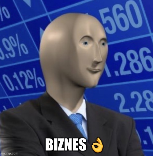 Biznes | BIZNES ? | image tagged in biznes | made w/ Imgflip meme maker