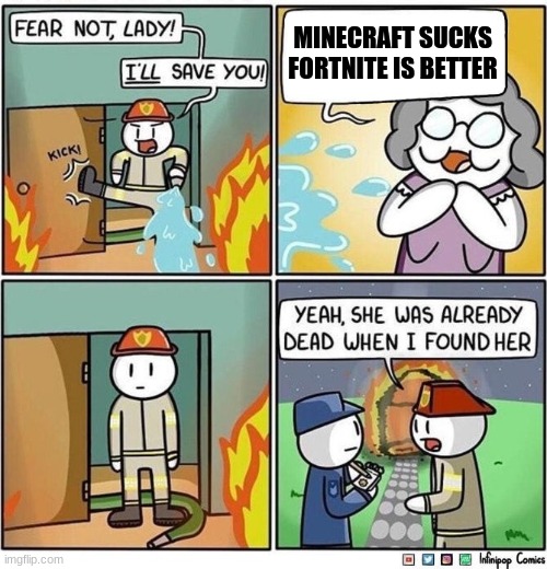 This is wat happens to those who love fortnite and hate minecraft (credit to whoever made this) | MINECRAFT SUCKS FORTNITE IS BETTER | image tagged in e,so true memes | made w/ Imgflip meme maker