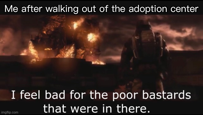 Me after walking out of the adoption center | made w/ Imgflip meme maker