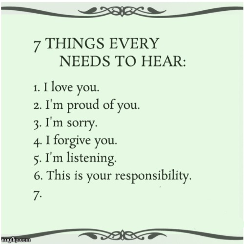 7 things every x needs to hear Blank Meme Template