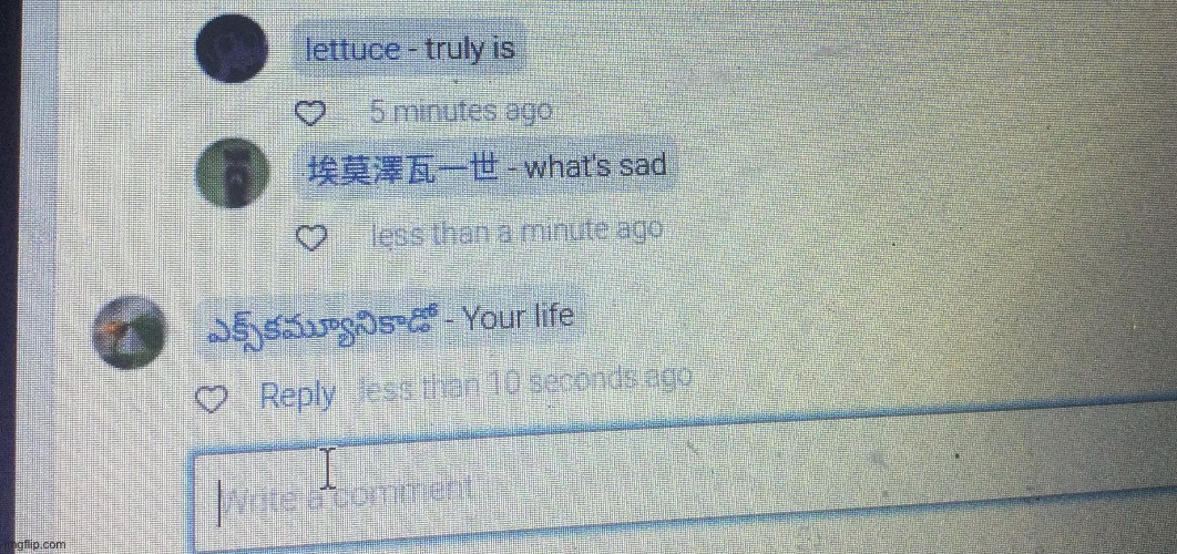 at school someone told me my life is sad :( | image tagged in funny,memes,funny memes,school,sad | made w/ Imgflip meme maker