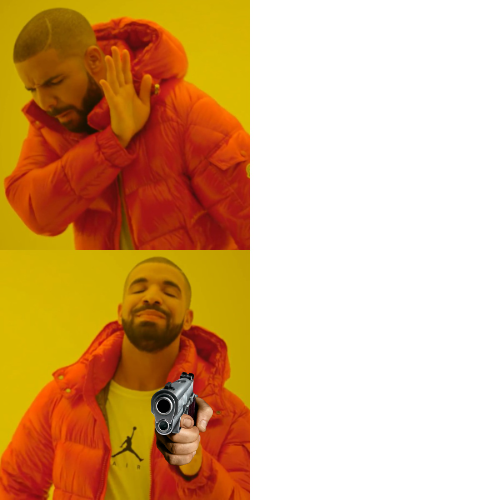 High Quality Drake but Gun Blank Meme Template