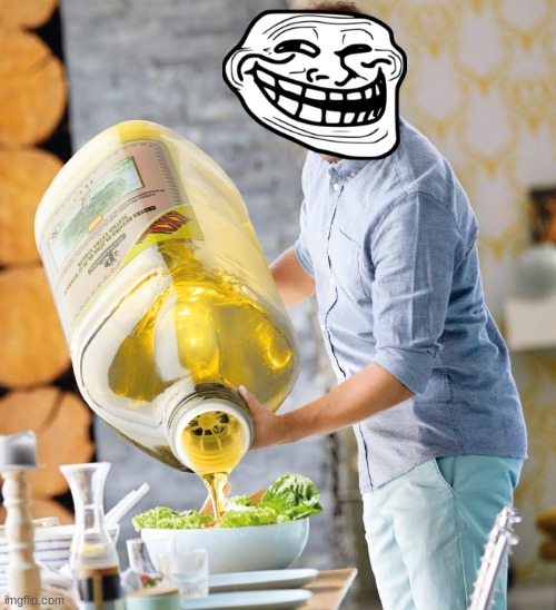 Guy pouring olive oil on the salad | image tagged in guy pouring olive oil on the salad | made w/ Imgflip meme maker