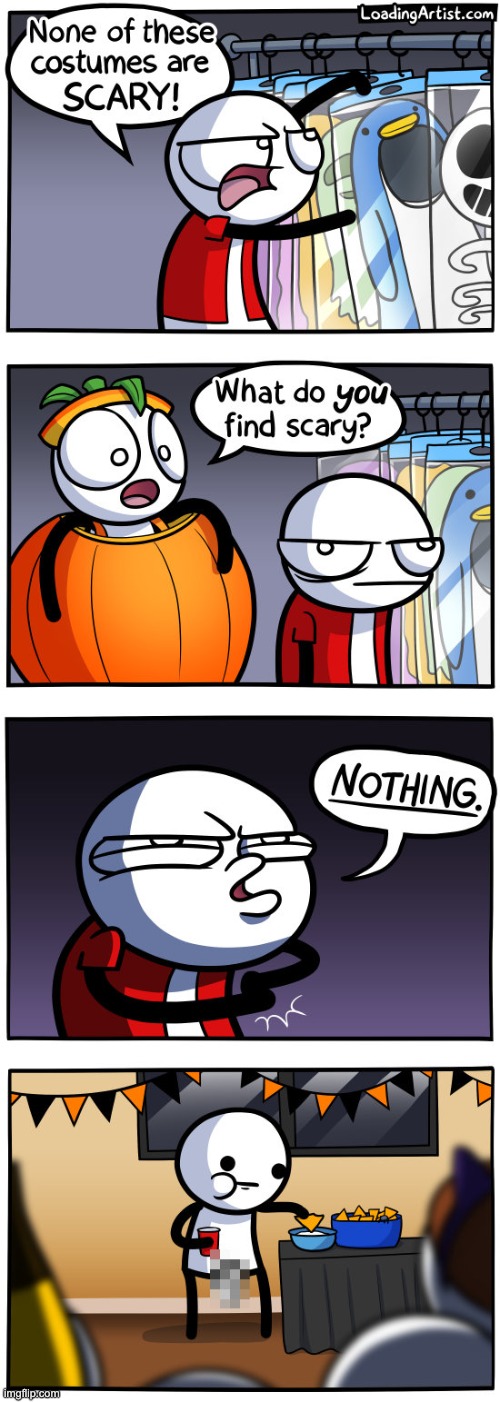 I fear nothing!... | image tagged in funny,comics | made w/ Imgflip meme maker