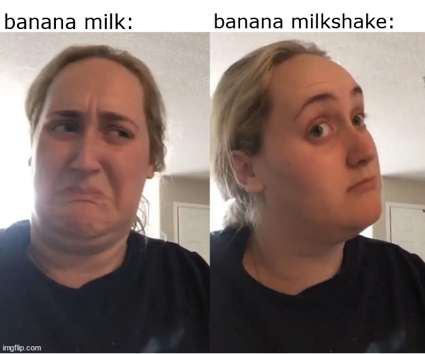 a big difference in taste, also the amount of boys brought to one's yard | banana milk:; banana milkshake: | image tagged in kombucha girl,banana,memes | made w/ Imgflip meme maker