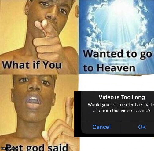 it's annoying | image tagged in funny memes,funny,memes,what if you wanted to go to heaven | made w/ Imgflip meme maker