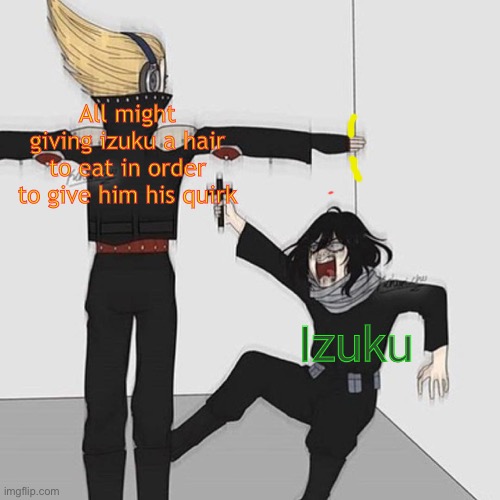 Some garbage from mha | All might giving izuku a hair to eat in order to give him his quirk; Izuku | image tagged in aizawa has jesus | made w/ Imgflip meme maker