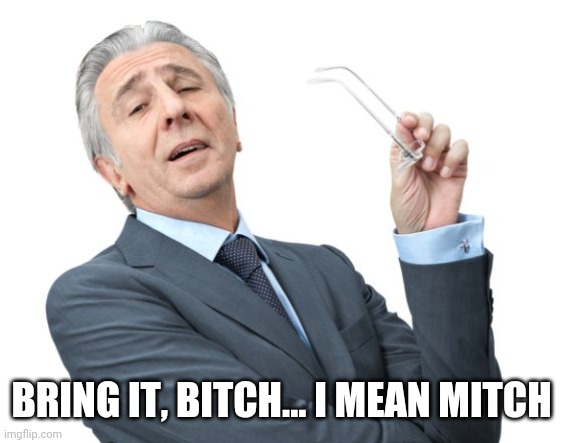 Condescending Businessman | BRING IT, BITCH... I MEAN MITCH | image tagged in condescending businessman | made w/ Imgflip meme maker