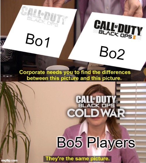 They're The Same Picture | Bo1; Bo2; Bo5 Players | image tagged in memes,they're the same picture | made w/ Imgflip meme maker