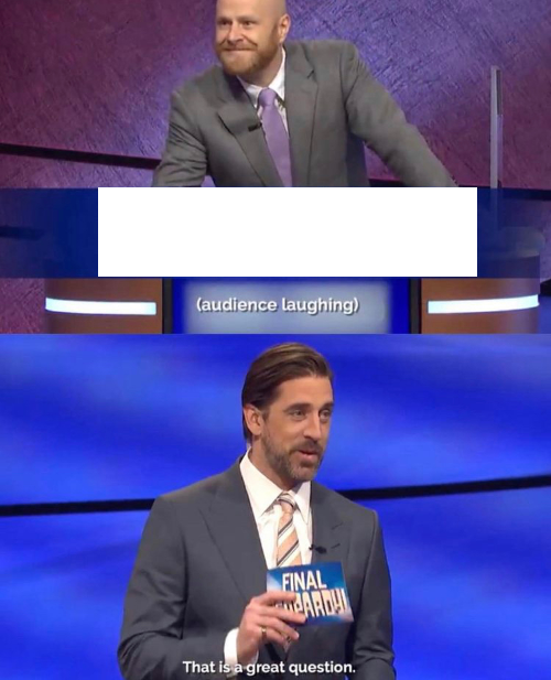 High Quality Thats is a Great Question Blank Meme Template