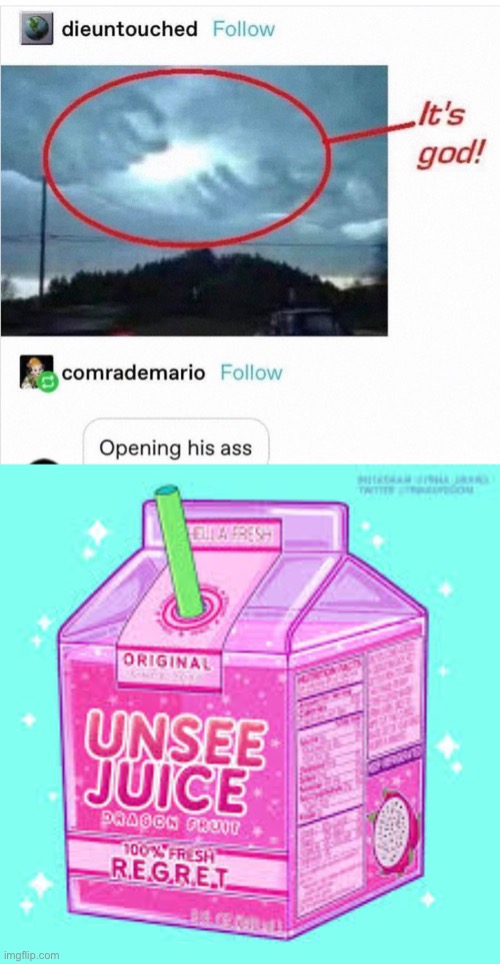 Oh God no | image tagged in unsee juice,god,dat ass,fat ass,ass,clouds | made w/ Imgflip meme maker