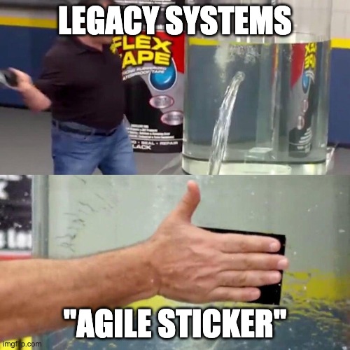 quick fix | LEGACY SYSTEMS; "AGILE STICKER" | image tagged in quick fix | made w/ Imgflip meme maker