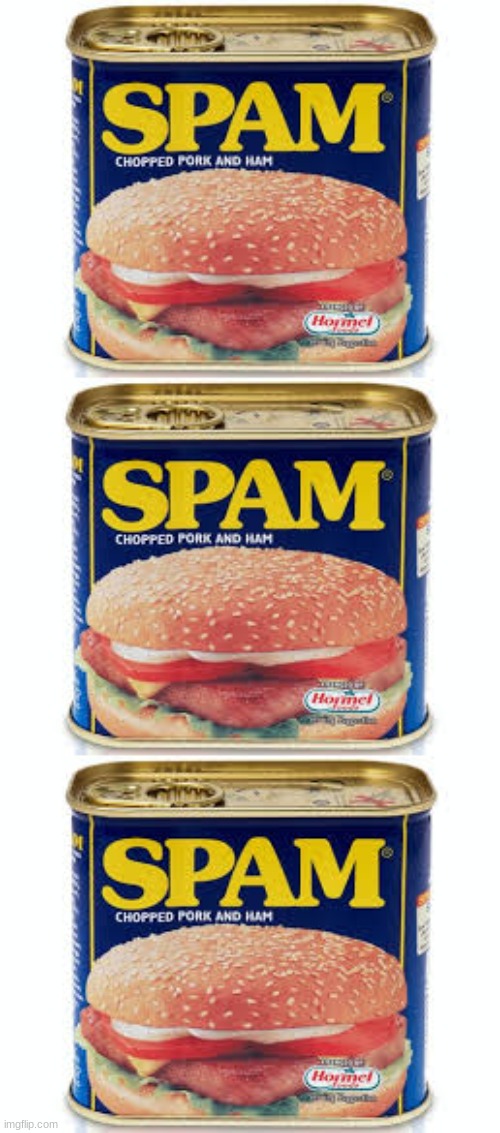 image tagged in spam | made w/ Imgflip meme maker