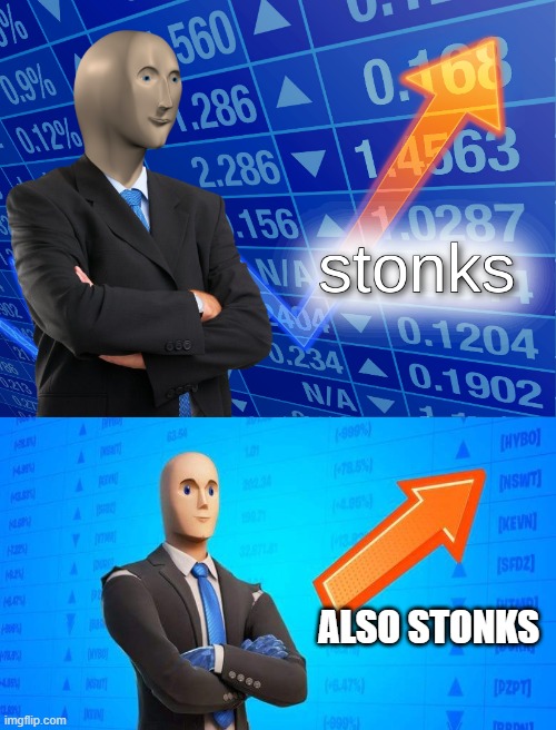 Stonks | ALSO STONKS | image tagged in stonks | made w/ Imgflip meme maker