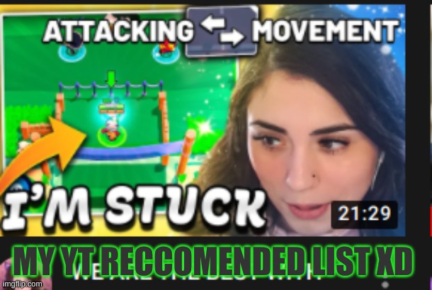 MY YT RECCOMENDED LIST XD | made w/ Imgflip meme maker