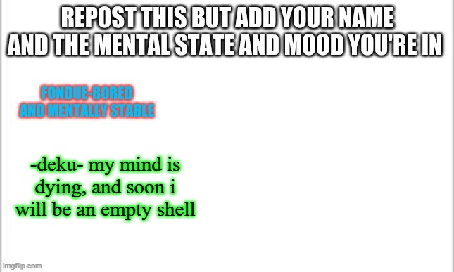 im kind of serious, ngl | -deku- my mind is dying, and soon i will be an empty shell | made w/ Imgflip meme maker