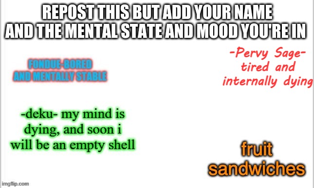 -Pervy Sage-
tired and internally dying | made w/ Imgflip meme maker