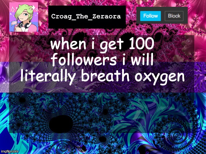 Announcement Template | when i get 100 followers i will literally breath oxygen | image tagged in announcement template | made w/ Imgflip meme maker