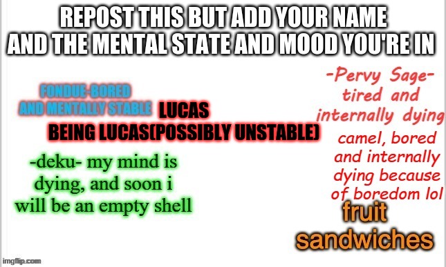 LUCAS
BEING LUCAS(POSSIBLY UNSTABLE) | made w/ Imgflip meme maker