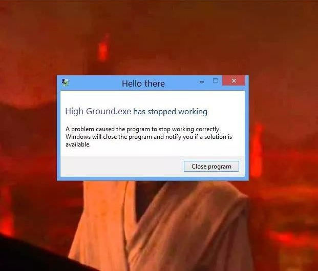 Highground.exe has stopped working Blank Meme Template