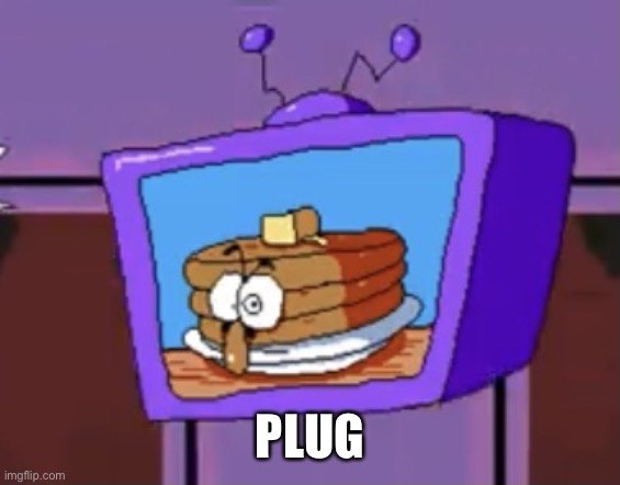 Pancake Peppino | PLUG | image tagged in pancake peppino | made w/ Imgflip meme maker