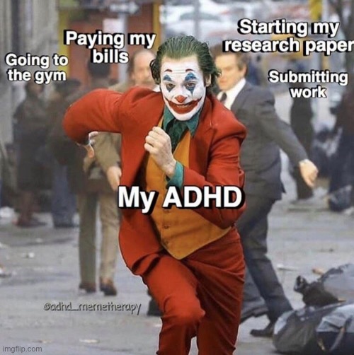 Adhd is hard ? | image tagged in memes,adhd,meme,sad but true,joker | made w/ Imgflip meme maker