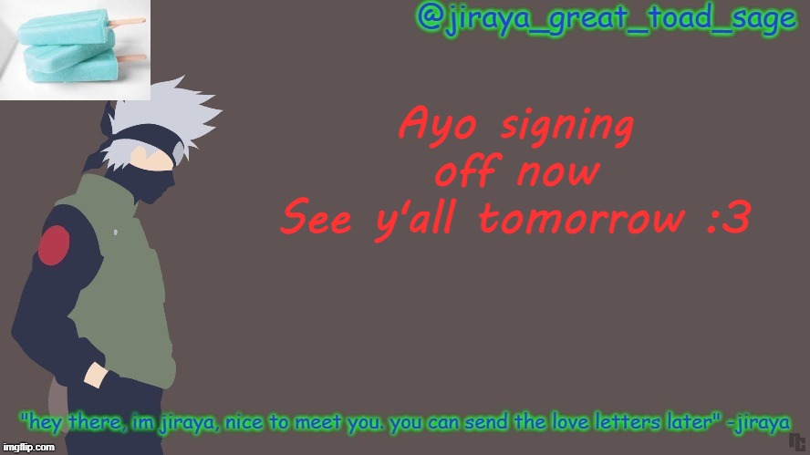 night night dipshit | Ayo signing off now
See y'all tomorrow :3 | image tagged in first template d | made w/ Imgflip meme maker