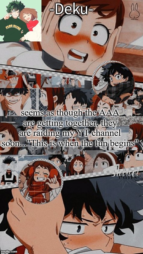 great...looks like im going to be up for 3 1/2 hours deleting AAA comments | seems as though the AAA are getting together, they are raiding my YT channel soon..."This is when the fun begins" | made w/ Imgflip meme maker