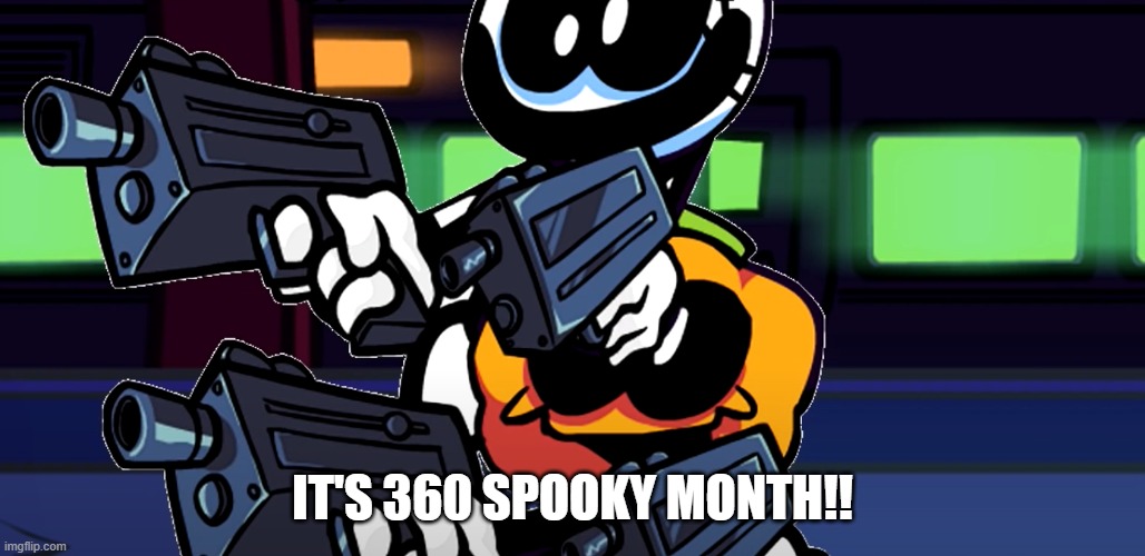 skid and pump angy | IT'S 360 SPOOKY MONTH!! | image tagged in skid and pump angy | made w/ Imgflip meme maker