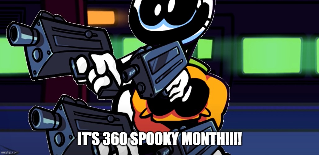 skid and pump angy | IT'S 360 SPOOKY MONTH!!!! | image tagged in skid and pump angy | made w/ Imgflip meme maker