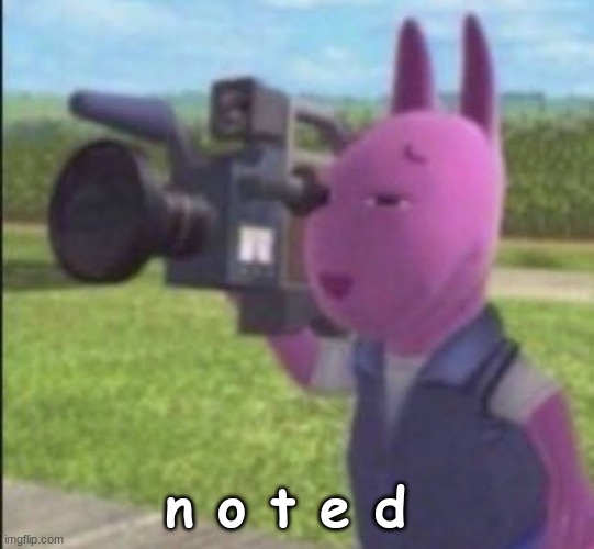 Caught in 4k | n o t e d | image tagged in caught in 4k | made w/ Imgflip meme maker