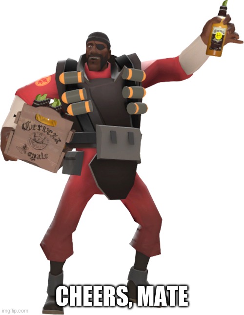 Demoman celebrate (oblooterated) | CHEERS, MATE | image tagged in demoman celebrate oblooterated | made w/ Imgflip meme maker