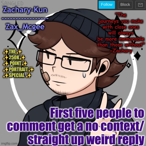 :D | First five people to comment get a no context/ straight up weird reply | made w/ Imgflip meme maker