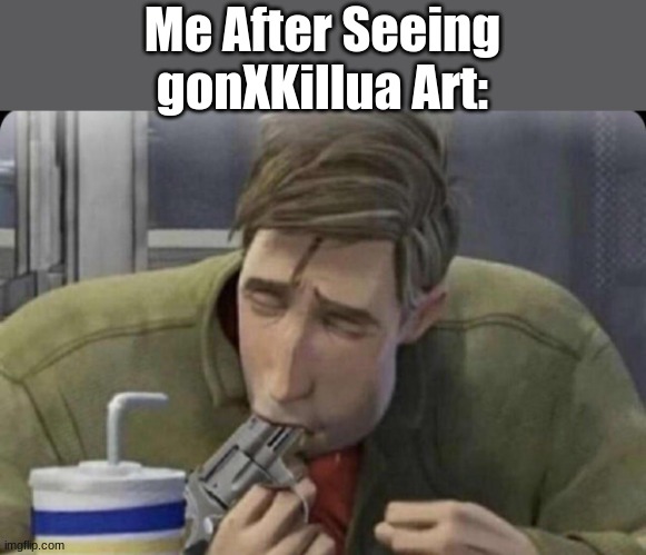 Peter Parker Gun | Me After Seeing gonXKillua Art: | image tagged in peter parker gun | made w/ Imgflip meme maker