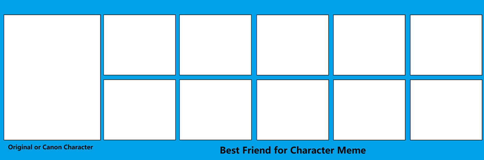 High Quality Best Friend for Character Blank Meme Template