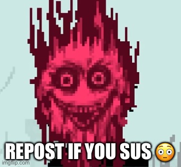 When the corruption is sus | REPOST IF YOU SUS 😳 | image tagged in when the corruption is sus | made w/ Imgflip meme maker