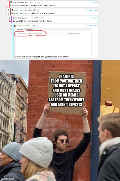 fun fact | IF A GIF IS FROM YOUTUBE THEN ITS NOT A REPOST AND MOST IMAGES USED ON MEMES ARE FROM THE INTERNET AND AREN'T REPOSTS | image tagged in memes,guy holding cardboard sign,not reposts | made w/ Imgflip meme maker