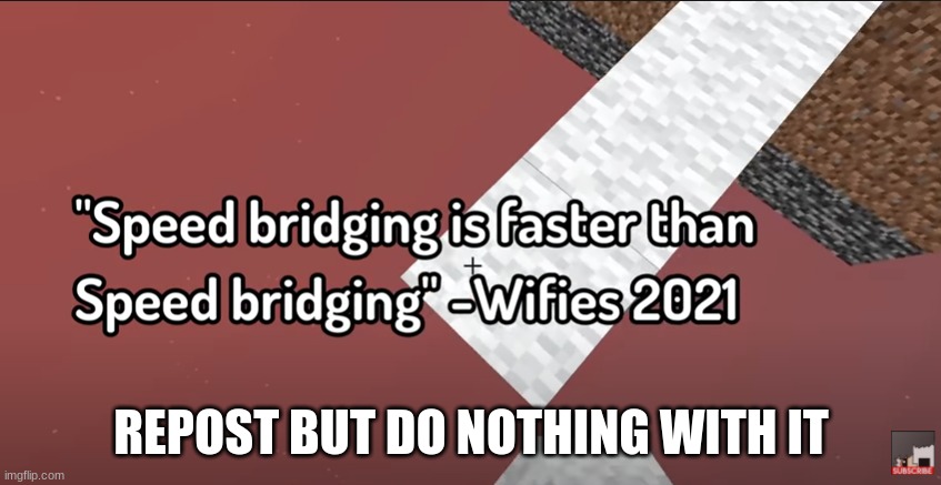 wifies | REPOST BUT DO NOTHING WITH IT | image tagged in wifies | made w/ Imgflip meme maker