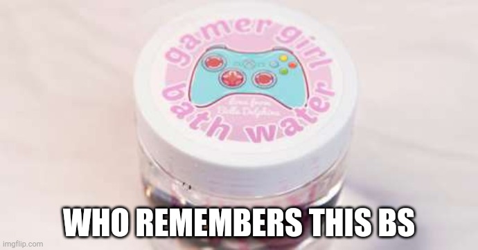That's what I meant with my previous post | WHO REMEMBERS THIS BS | image tagged in bath water | made w/ Imgflip meme maker