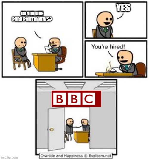 Your hired | YES; DO YOU LIKE PORN POLITIC NEWS? | image tagged in your hired | made w/ Imgflip meme maker