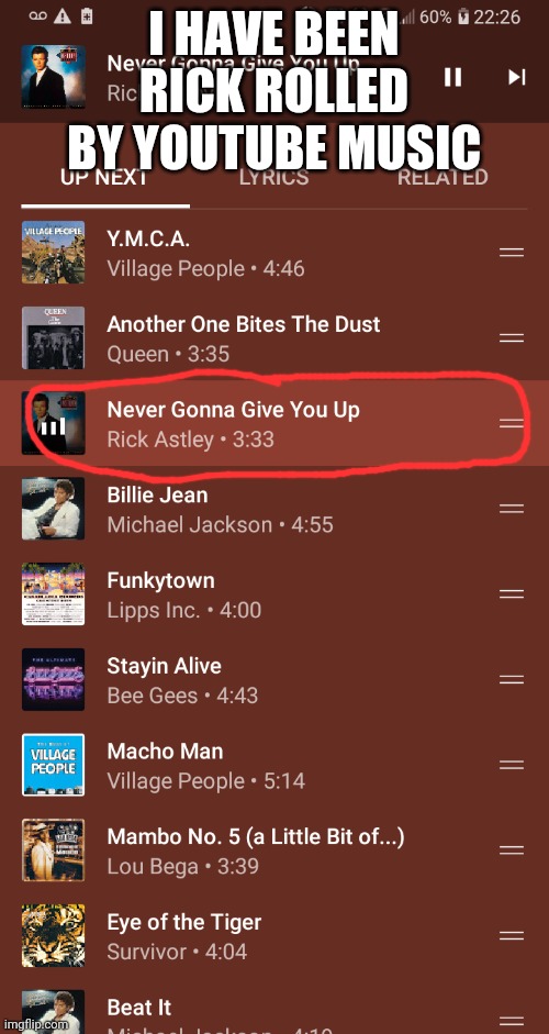 Rick Roll | I HAVE BEEN RICK ROLLED BY YOUTUBE MUSIC | image tagged in funny | made w/ Imgflip meme maker